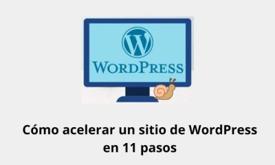 Cómo acelerar un sitio de WordPress en 11 pasos