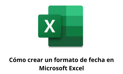 Cómo crear un formato de fecha en Microsoft Excel