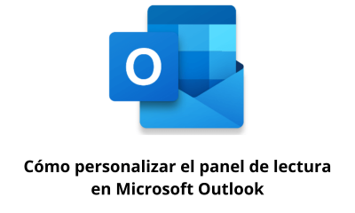 Cómo personalizar el panel de lectura en Microsoft Outlook