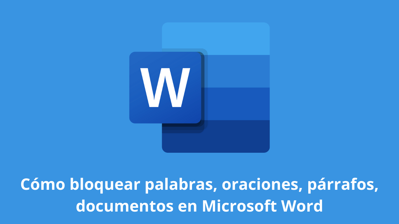 Cómo bloquear palabras, oraciones, párrafos, documentos en Microsoft Word