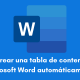 Cómo crear una tabla de contenidos en Microsoft Word automáticamente