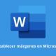 Cómo establecer márgenes en Microsoft Word