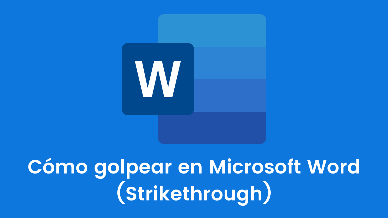 Cómo golpear en Microsoft Word (Strikethrough)