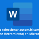 Cómo seleccionar automáticamente en Microsoft Word