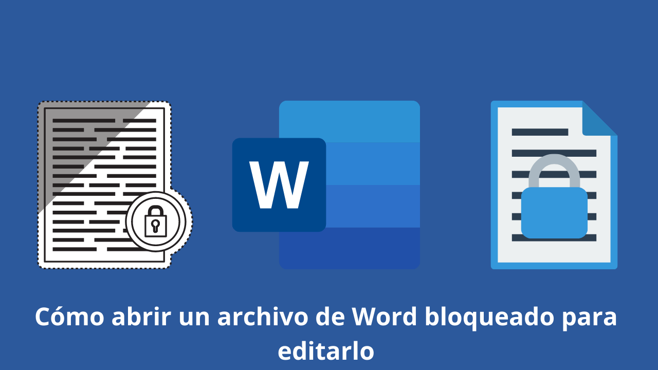 Cómo abrir un archivo de Word bloqueado para editarlo