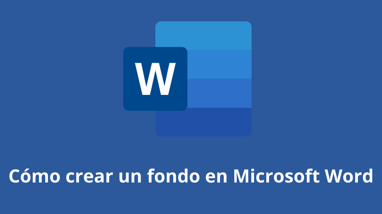 Cómo crear un fondo en Microsoft Word